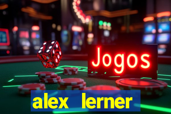 alex lerner jornalista fortuna